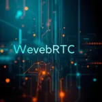 WebRTC 2026: